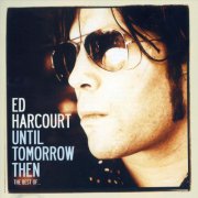 ed harcourt - best of-until tomorrow then - cd