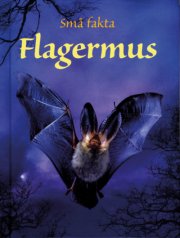 små fakta - flagermus - bog