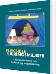 fleksible læringsmiljøer - bog