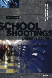 focus on, school shootings, teacher's guide - bog