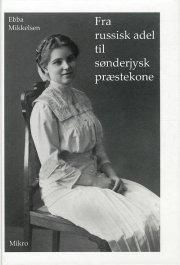 fra russisk adel til sønderjysk præstekone - bog