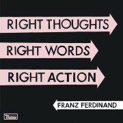 franz ferdinand - right thoughts, right words, right action - cd