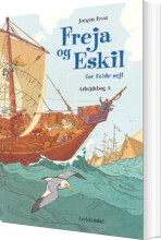 Freja Og Eskil For Fulde Sejl - Jørgen Frost - Bog