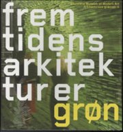 fremtidens arkitektur er grøn! - bog