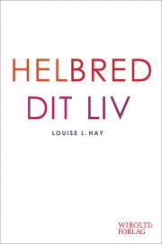 helbred dit liv - bog