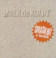 malk de koijn - smashhit in aberdeen - cd