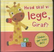 hvad skal vi lege, giraf? - bog
