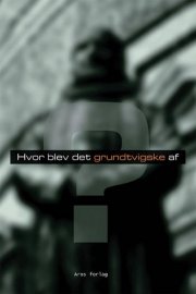 hvor blev det grundtvigske af? - bog