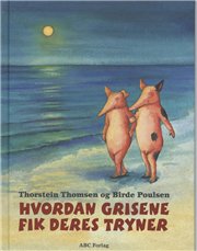 hvordan grisene fik deres tryner - bog