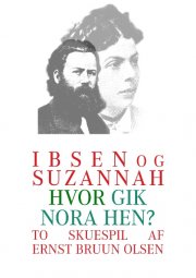 ibsen og suzannah & hvor gik nora hen? - bog