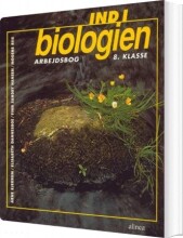 ind i biologien, 8.kl. arbejdsbog - bog