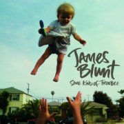 james blunt - some kind of trouble - cd