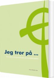 jeg tror på - bog