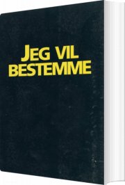 jeg vil bestemme - bog