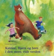 katrine, bjørn og jørn i den store, vide verden - bog
