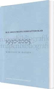 k.e. løgstrups forfatterskap 1930-2005 - bog
