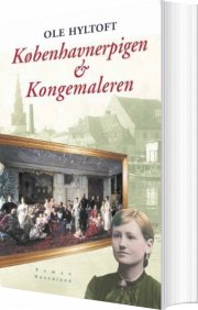 københavnerpigen og kongemaleren - bog