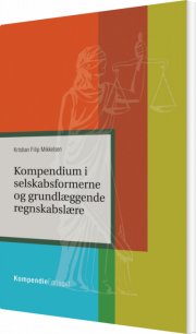 kompendium i selskabsformerne og grundlæggende regnskabslære - bog