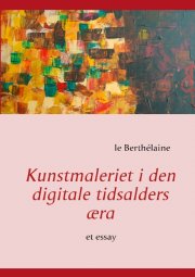 kunstmaleriet i den digitale tidsalders æra - bog