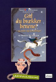 læselyst og læseforståelse, gid du brækker benene, lærervejledning - bog