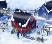 malik og det grønlandske hus - bog