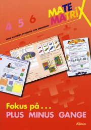 matematrix 6, fokus på plus minus gange - bog