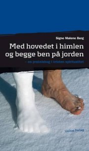 med hovedet i himlen og begge ben på jorden - bog