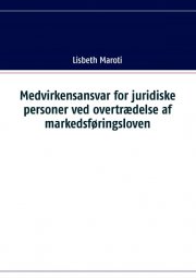 medvirkensansvar for juridiske personer ved overtrædelse af markedsføringsloven - bog
