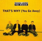 michael learns to rock - thats why - You Go Away