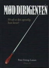 Mød Dirigenten - Peter Ettrup Larsen - Bog