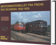 motormaterielet fra frichs og scandia 1932-1978 - bog