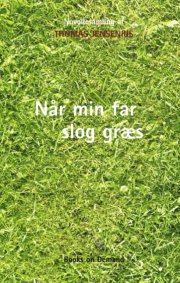 når min far slog græs - bog