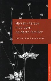 narrativ terapi med børn og deres familier - bog