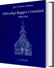 offentligt byggeri i grønland 1900-1946 - bog
