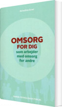 omsorg for dig, som arbejder med omsorg for andre - bog