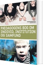 pædagogens bog om individ, institution og samfund - bog