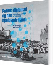 politik, diplomati og den hjælpende hånd - bog