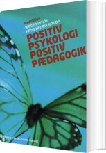 positiv psykologi - positiv pædagogik - bog