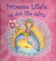 prinsesse lillefe og den lille delfin - bog