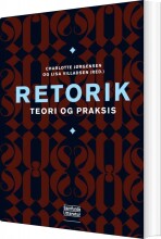 retorik. teori og praksis - bog