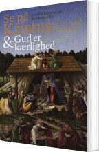 se på kristus: øvelse i tro, håb og kærlighed - bog