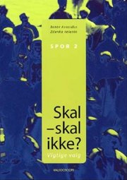 skal - skal ikke? vigtige valg - bog