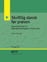 skriftlig dansk før prøven - elevvejledninger til afgangsprøveopgaver 2008-2009 - bog