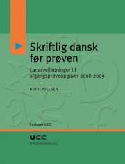 skriftlig dansk før prøven - lærervejledninger til afgangsprøveopgaver 2008-2009 - bog