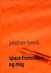 space fremtiden og mig - bog