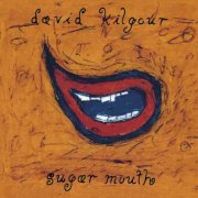kilgour david - sugar mouth - reissue - cd