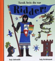 tænk hvis du var ridder! - bog