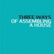 three ways of assembling a house - bog