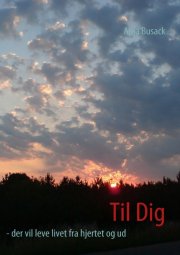til dig - der vil leve livet fra hjertet og ud - bog