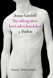 tør aldrig tårer bort uden handsker - del 3: døden - bog